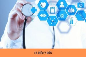 Tổng hợp 12 điều Y đức của Điều dưỡng cần ghi nhớ